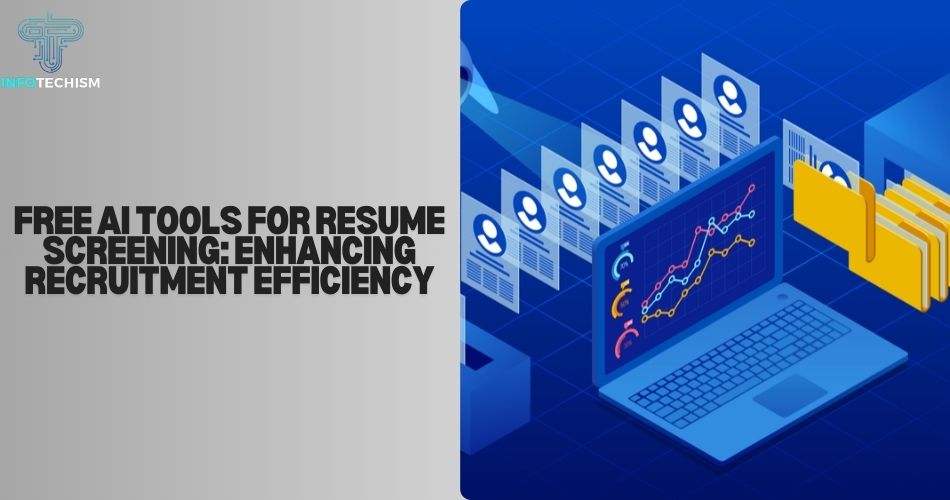 Free AI Tools for Resume Screening: Enhancing Recruitment Efficiency