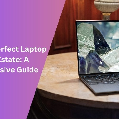 Finding the Perfect Laptop for Real Estate: A Comprehensive Guide