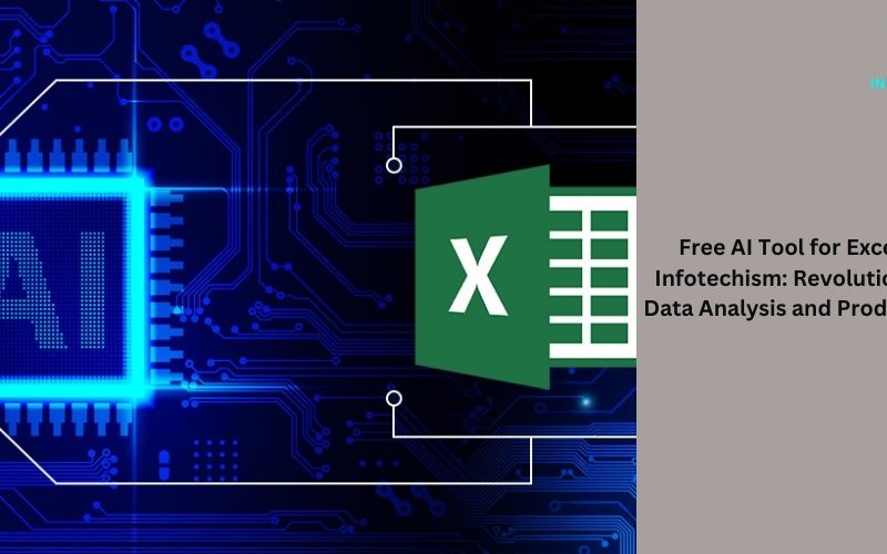 Free AI Tool for Excel by Infotechism: Revolutionizing Data Analysis and Productivity