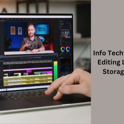 Info Tech’s Picks for Video Editing Laptops: Speed, Storage, and Quality