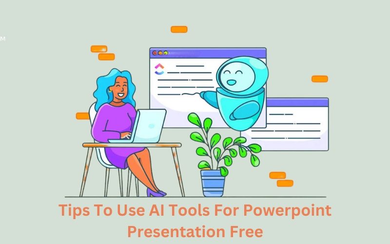 Tips To Use AI Tools For Powerpoint Presentation Free