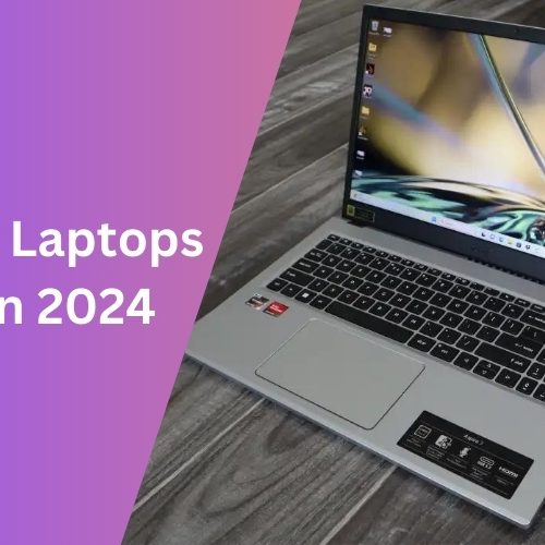 Best Acer Laptops to buy in 2024