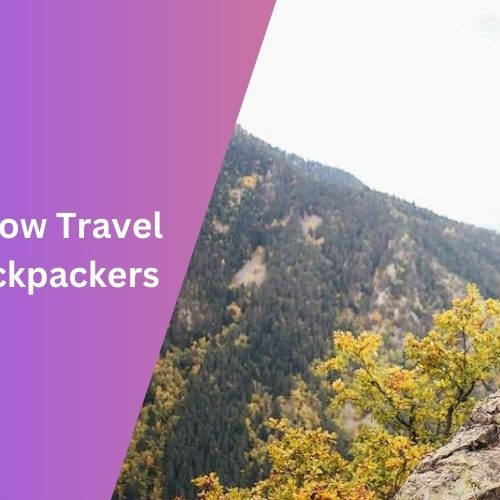 10 Must-Know Travel Tips for Backpackers