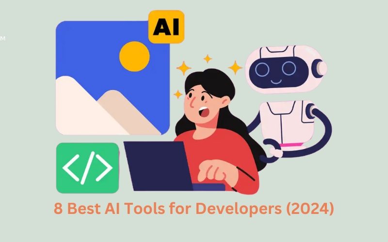 8 Best AI Tools for Developers (2024)